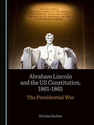 cover image of Abraham Lincoln and the US Constitution, 1861-1865